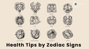 Health Tips by Zodiac Signs