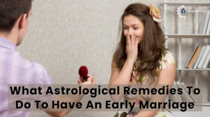 Astrological Remedies for Early Marriage