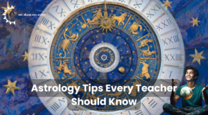 Astrology Tips Every Teacher Should Know