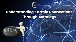 Karmic Connections Through Astrology